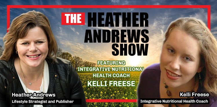 Kelli Freese - Ep 10 - The Heather Andrews Show - Tenacious Living Network - blog cover featuring Kelli Freese